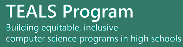 TEALS Program - Building equitable, inclusive computer science programs in high schools